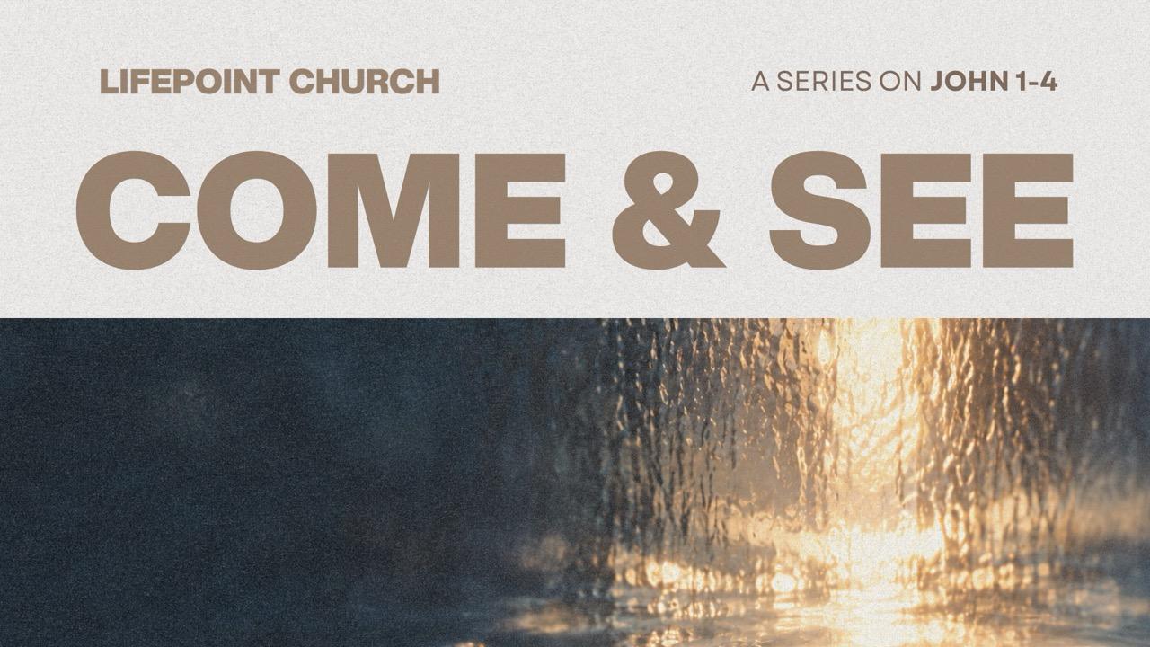 Come and See - Week 3